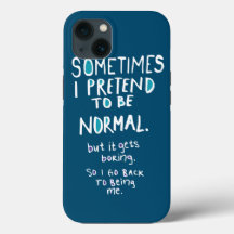 Pretend to be normal