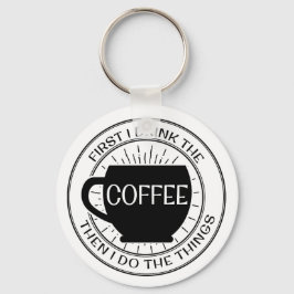 Primeiro bebo café, depois faço coisas Chaveiro