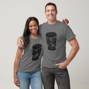 Primeiro Eu Tomo Camisa De Cabelo De Café