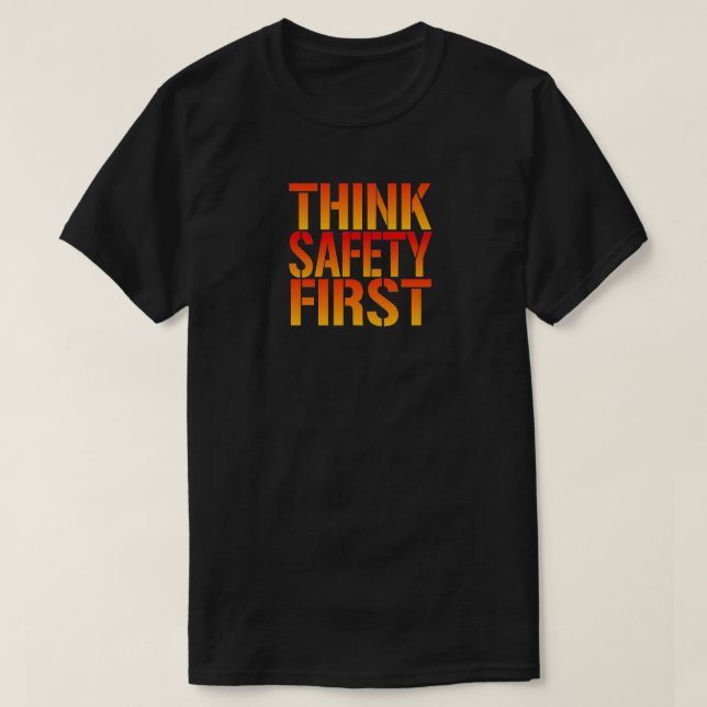 Primeiro T-Shirt Pense na segurança do trabalho (Frente do Design)