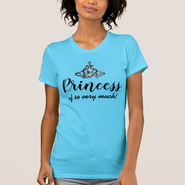 "Princesa de tanto!" Tiara T-Shirt (Frente)