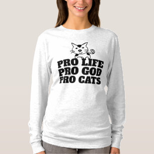 PRO LIFE, PRO DEUS, PRO CATS, T-Shirts