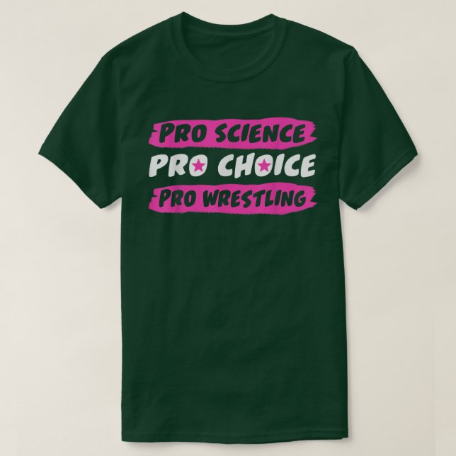 Pro Science Pro Choice Pro Luta T-Shirt (Frente do Design)