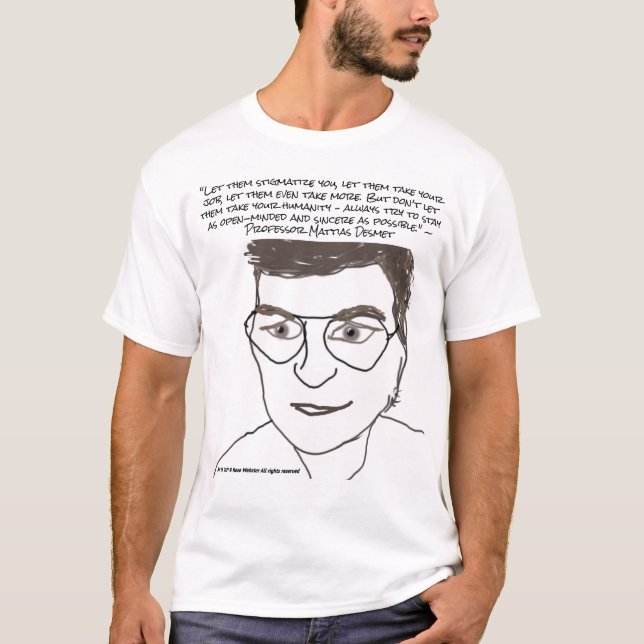 Prof Mattias Desmet Cote T-Shirt por RoseWrites (Frente)