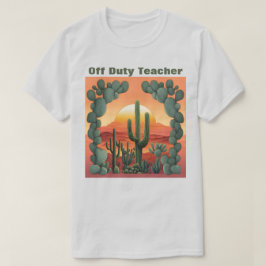 Professora de folga T-shirt Desert Sunrise Cactos
