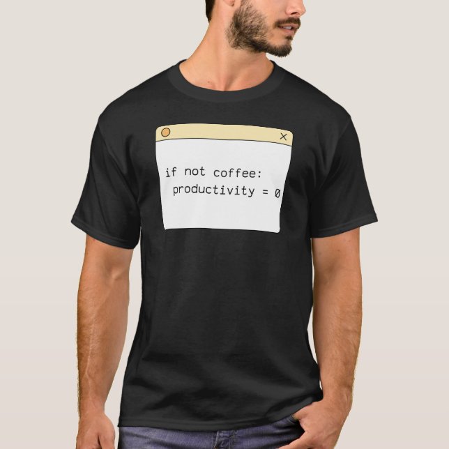 Programmer Coffee Code T-Shirt | If Not Coffee  (Frente)