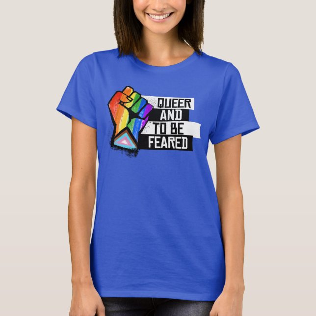 Progress Pride: Queer e para ser Temido Camiseta (Frente)