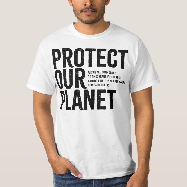 Protect Our Planet - Environmental Message T-Shirt (Frente)