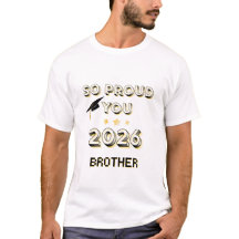 Proud Brother Class of 2026 Graduation T-Shirt