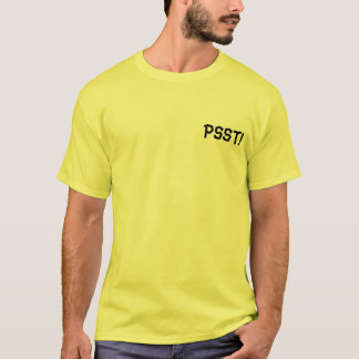 Psst! T-shirt