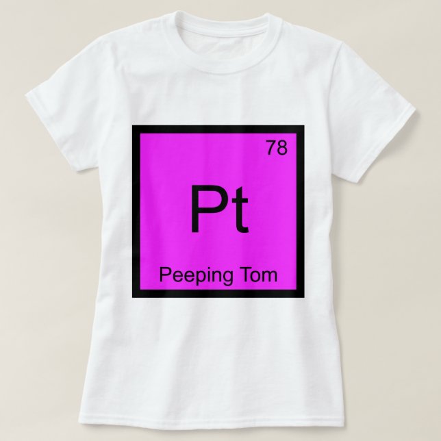 Pt - Peeping Tom Camiseta Símbolo Elemento Químico (Frente do Design)