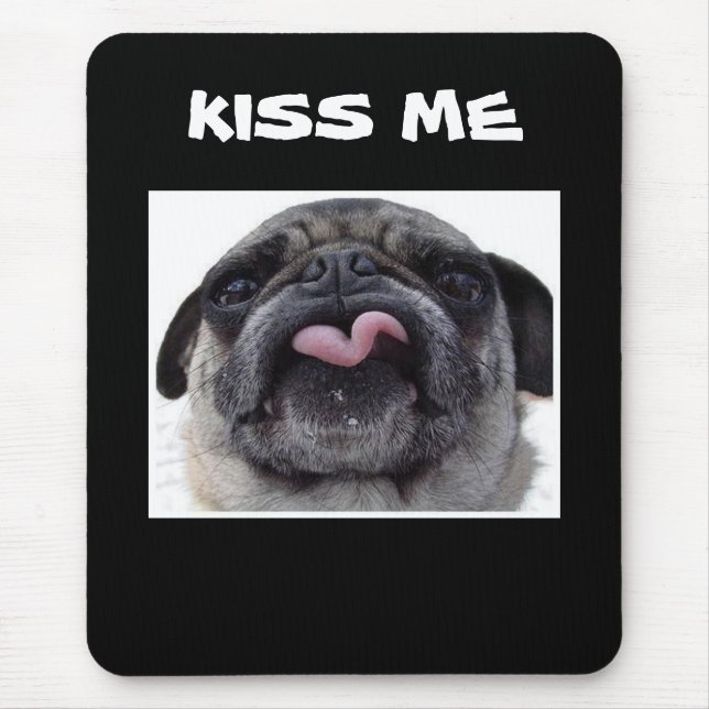 PUG DIZ "ME BEIJE" MOUSEPAD (Frente)