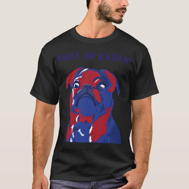 Pug engraçado Karen camiseta personalizada (Frente)