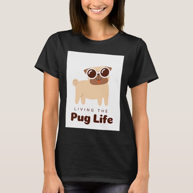 Pug Life Classic T-Shirt 764 (Frente)