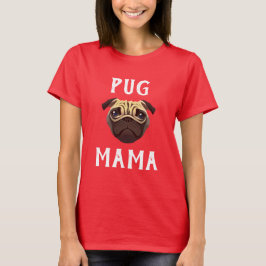 Pug Mama T-Shirt