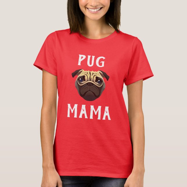 Pug Mama T-Shirt (Frente)
