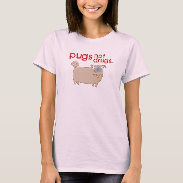 Pugs não droga camiseta (Frente)