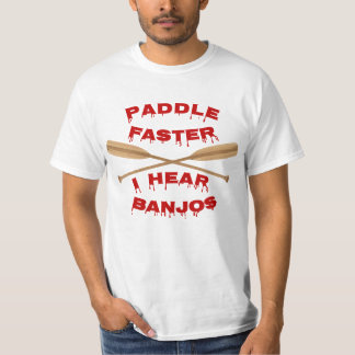 Pule Mais Rápido, Eu Ouço Banjos Novamente T-Shirt