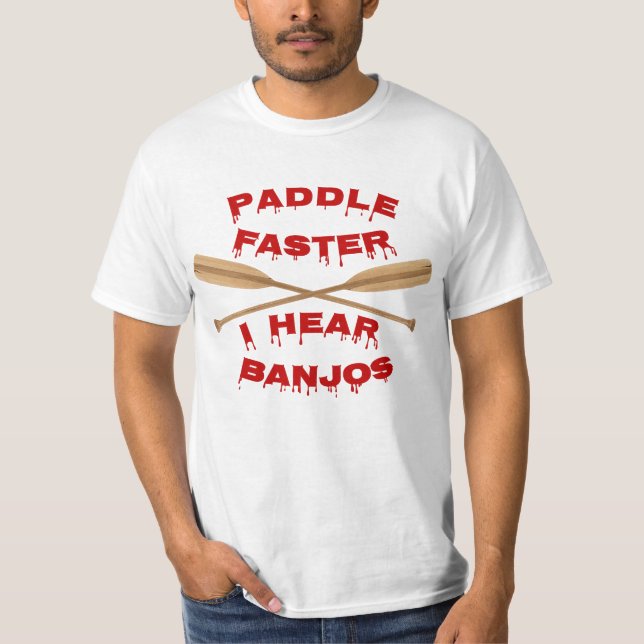Pule Mais Rápido, Eu Ouço Banjos Novamente T-Shirt (Frente)