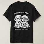 Punch-kun Monkey Design Classic T-Shirt<br><div class="desc">A heartwarming and minimalist graphic featuring two cute cartoon monkeys sharing a warm embrace. This monochromatic white design is crafted with clean lines to provide a high-contrast, professional look on black or dark-colored apparel. Accompanied by the encouraging phrases "Hang In There, Hero" and "Friends Come in All Forms, " it...</div>