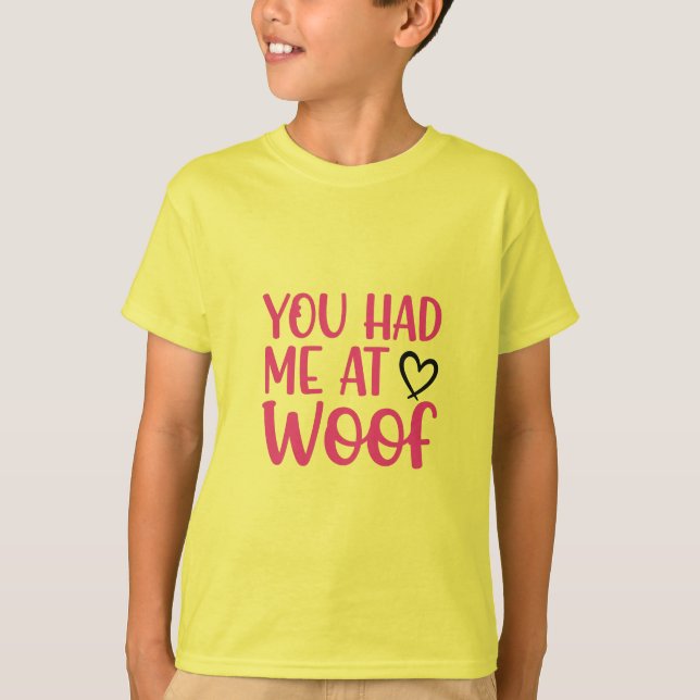 Puppy Love Vibes: You Had Me at WOOF  T-shirt  (Frente)
