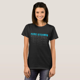 Puro Steamin Scottish Funny A Dizer T-Shirt