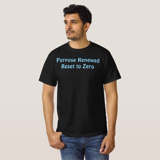 Purposed Renewed, Reset to Zero T-Shirt (Frente Completa)