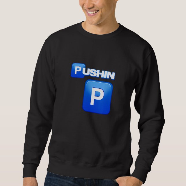 Pushin P, camisa Pushin P, Isso é P, Isso não é P. (Frente)