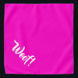 Puta! Bandana Pet Grande Rosa Quente<br><div class="desc">Banda rosa quente,  com texto engraçado... Woof! Perfeito para a noite do seu animal de estimação na cidade ou à tarde no parque. Tamanho menor também disponível.</div>