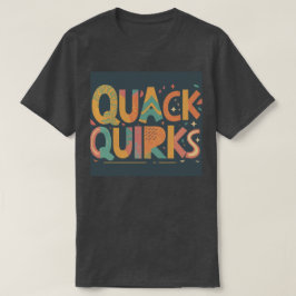Quack Quirks T-Shirt - Diversão e Design único