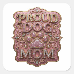 Quadrado Adesivo de Arte PROUD DOG MOM Dourado Divertido