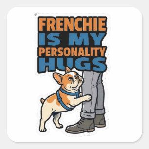 Quadrado Adesivo de Bulldog Francês 'Frenchie é Minha Perso