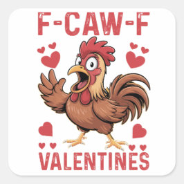 Quadrado Adesivo de Galinha F-caw-F Funny Valentine