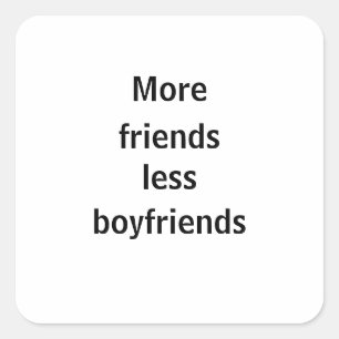 Quadrado Adesivo more friends less boyfriends