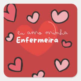 Quadrado Adesivo quadrado. Eu amo minha enfermeira, vermelh