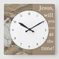 Jesus, você vai olhar para o relógio engraçado