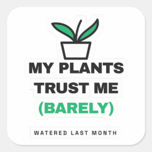 Quadrado Meus Plantas Confiam em Mim Quase Nada Adesivo de