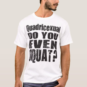 Quadricexual fá-lo mesmo ocupa? Camisa do