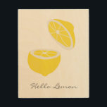 Quadro De Madeira Olá Lemon, fruta amarela moderna<br><div class="desc">Design gráfico original bonito de um limão cortado ao meio. Olá,  fruta de limão,  diversão moderna da moda. Tema branco e cinza de limão.</div>