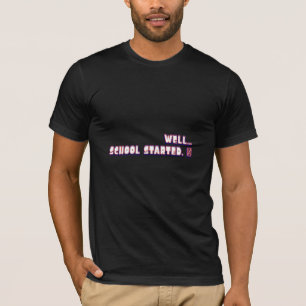 Quando a ESCOLA começou Camiseta engraçada de Volt