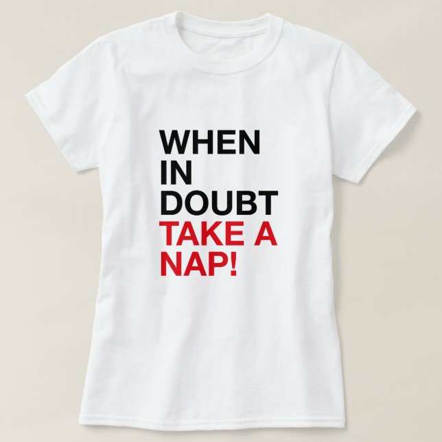 Quando em Dúvida Tire um Cochilo – Camiseta de Tip (Frente do Design)