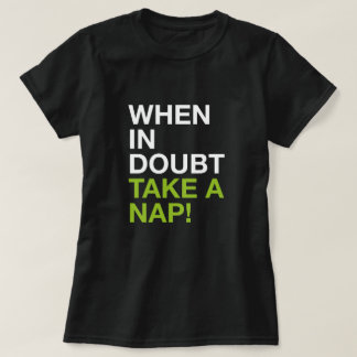 Quando em Dúvida Tire um Cochilo – Camiseta de Tip