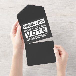Quando eu morrer, não me deixe votar no Democat