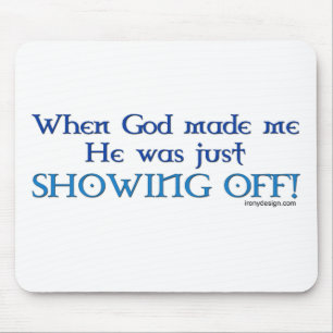 Quando o deus me fez Mousepad