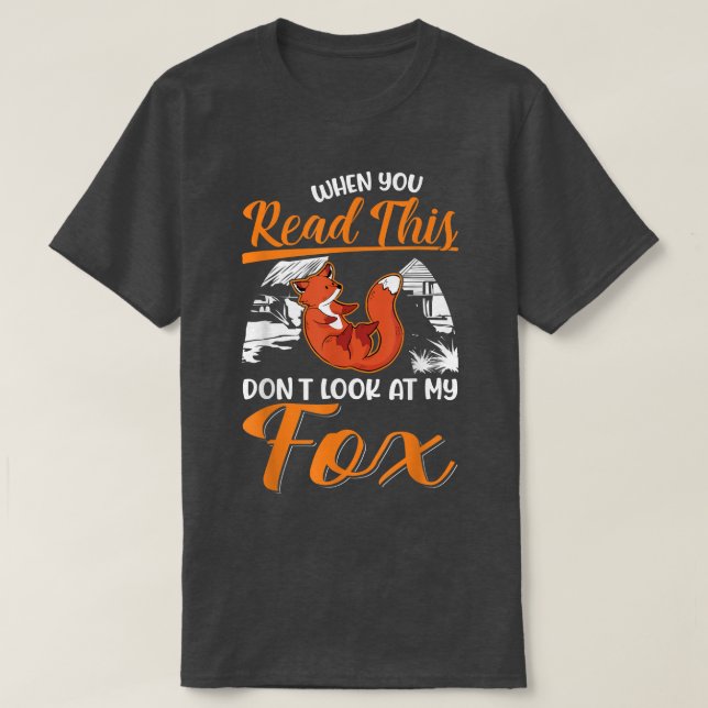Quando você lê isso Não olhe para minha camisa de  (Frente do Design)
