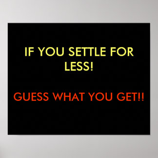 Quando você se acomoda por menos Poster