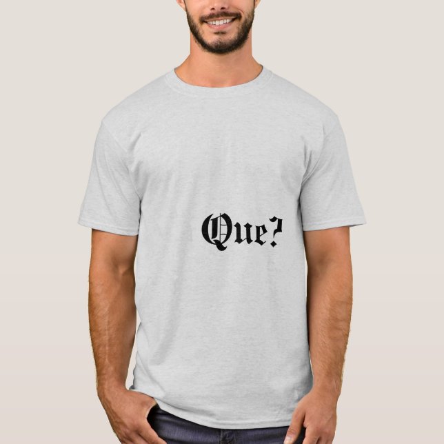 Que? Citação de T-shirt (Frente)