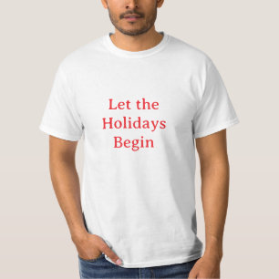 Que comecem os feriados - T-Shirt