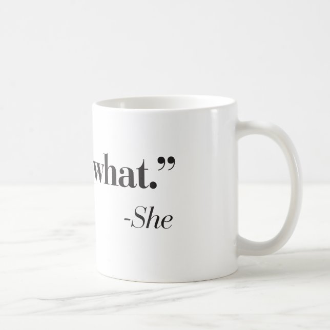"Que é o que disse" a caneca de café (Direita)