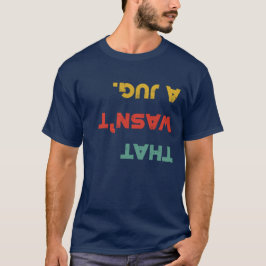 Que não era uma camisa de camiseta do Jug Retro Ro
